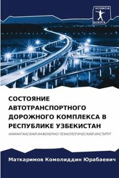 SOSTOYaNIE AVTOTRANSPORTNOGO DOROZhNOGO KOMPLEKSA V RESPUBLIKE UZBEKISTAN - Komoliddin Jurabaewich, Matkarimow