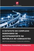 O ESTATUTO DO COMPLEXO RODOVIÁRIO DE AUTOTRANSPORTE NA REPÚBLICA DO UZBEQUISTÃO