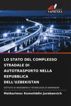 LO STATO DEL COMPLESSO STRADALE DI AUTOTRASPORTO NELLA REPUBBLICA DELL'UZBEKISTAN - Komoliddin Jurabaevich, Matkarimov