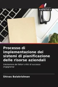 Processo di implementazione dei sistemi di pianificazione delle risorse aziendali - Balakrishnan, Shivas