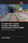 Il ruolo del re Juan Carlos I Durante la transizione (1975-1982)