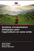 Système d'exploitation biologique pour l'agriculture en zone aride