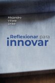 Reflexionar para innovar (eBook, ePUB)