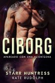 Ciborg: Apareado con una Alienígena (eBook, ePUB)