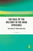 The Role of the Military in the Arab Uprisings (eBook, ePUB)