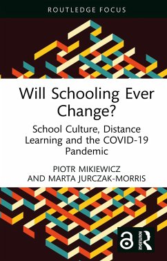 Will Schooling Ever Change? (eBook, ePUB) - Mikiewicz, Piotr; Jurczak-Morris, Marta