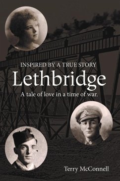 Lethbridge: A tale of love in a time of war (eBook, ePUB) - McConnell, Terry