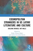 Cosmopolitan Strangers in US Latinx Literature and Culture (eBook, ePUB) Cosmopolitan Strangers in US Latinx Literature and Culture (eBook, ePUB)
