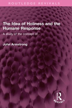 The Idea of Holiness and the Humane Response (eBook, ePUB) - Armstrong, John