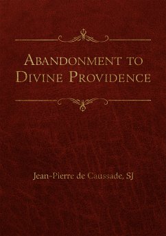 Abandonment to Divine Providence (eBook, ePUB) - de Caussade, Jean-Pierre
