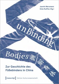 Cover unBinding Bodies - Zur Geschichte des Füßebindens in China (eBook, PDF)
