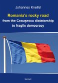 Romania’s rocky road from the Ceaușescu dictatorship to fragile democracy (eBook, ePUB)