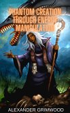 Phantom Creation Through Energy Manipulation (eBook, ePUB)