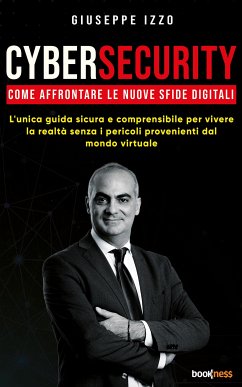 Cybersecurity Come affrontare le nuove sfide digitali (eBook, ePUB) - Izzo, Giuseppe