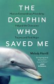 The Dolphin Who Saved Me (eBook, ePUB)