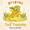 Dragons Love Taco Tuesday - Bild 1