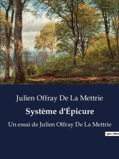 Système d'Épicure - La Mettrie, Julien Offray De