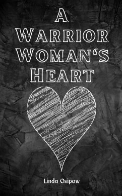 A Warrior Woman's Heart - Osipow, Linda