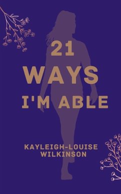 21 Ways I'm Able - Wilkinson, Kayleigh-Louise