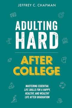 Adulting Hard After College - Chapman, Jeffrey C.