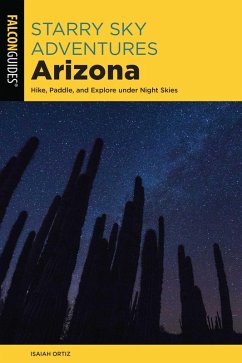Starry Sky Adventures Arizona (eBook, ePUB) - Ortiz, Isaiah Starry Sky Adventures Arizona (eBook, ePUB) - Ortiz, Isaiah
