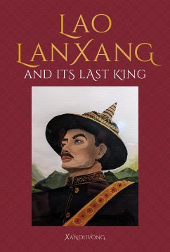 Lao LanXang and Its Last King (eBook, ePUB) - Xanouvong