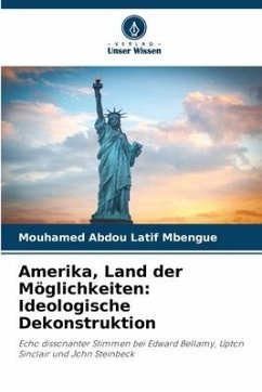 Amerika, Land der Möglichkeiten: Ideologische Dekonstruktion - Mbengue, Mouhamed Abdou Latif
