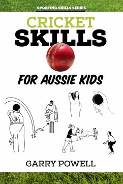 Cricket Skills for Aussie Kids - Powell, Garry