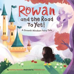 Rowan and the Road to Yet! - Gonzales, Courtney