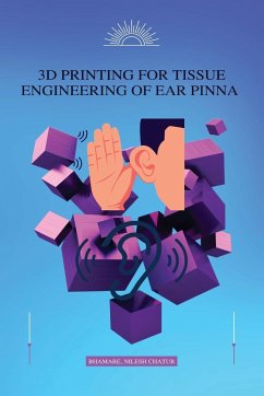 3D Printing for Tissue Engineering of Ear Pinna - Nilesh Chatur, Pinna Bhamare