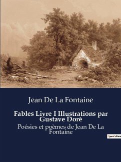 Fables Livre I Illustrations par Gustave Doré - La Fontaine, Jean De