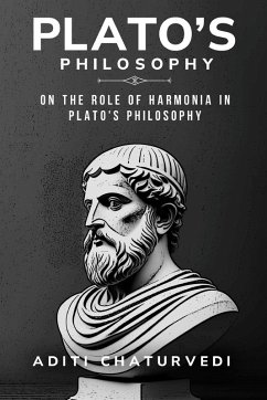 On the Role of Harmonia in Plato's Philosophy - Chaturvedi, Aditi