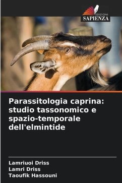 Parassitologia caprina: studio tassonomico e spazio-temporale dell'elmintide - Driss, Lamriuoi;Driss, Lamri;Hassouni, Taoufik