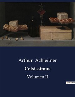 Celsissimus - Achleitner, Arthur