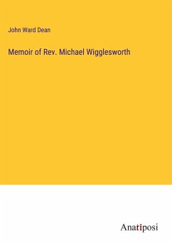 Memoir of Rev. Michael Wigglesworth - Dean, John Ward