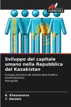 Sviluppo del capitale umano nella Repubblica del Kazakistan - Khassenova, K.;Daniels, T.