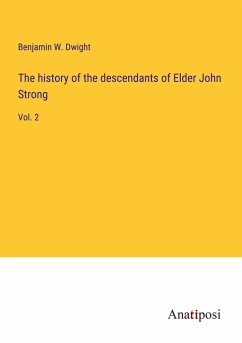 The history of the descendants of Elder John Strong - Dwight, Benjamin W.