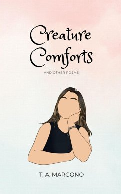 Creature Comforts (and other poems) - Margono, T. A.