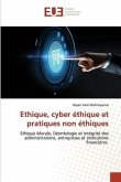 Ethique, cyber éthique et pratiques non éthiques