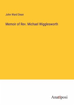 Memoir of Rev. Michael Wigglesworth - Dean, John Ward