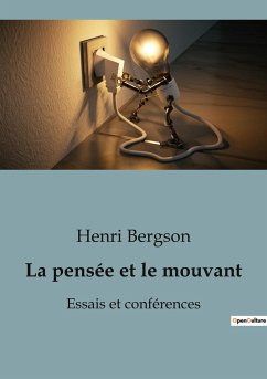 La pensée et le mouvant - Bergson, Henri