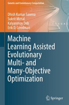 Machine Learning Assisted Evolutionary Multi- and Many- Objective Optimization - Saxena, Dhish Kumar;Mittal, Sukrit;Deb, Kalyanmoy