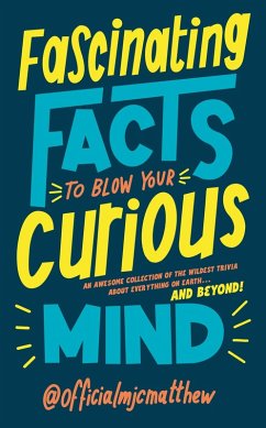Fascinating Facts to Blow Your Curious Mind (eBook, ePUB) - MJCMatthew