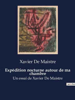 Expédition nocturne autour de ma chambre - Maistre, Xavier De