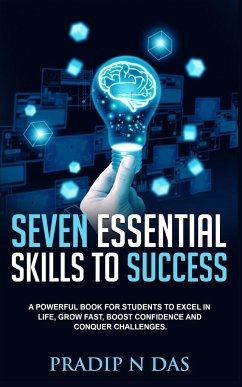 Seven Essential Skills To Success - Das, Pradip N