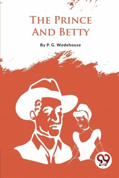 The Prince And Betty - Wodehouse, P. G.