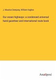 Our ocean highways: a condensed universal hand gazetteer and international route book