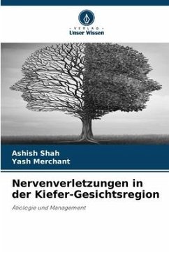 Nervenverletzungen in der Kiefer-Gesichtsregion - Shah, Ashish;Merchant, Yash