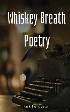 Whiskey Breath Poetry - Ferguson, Kirk