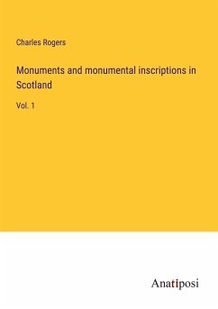 Monuments and monumental inscriptions in Scotland - Rogers, Charles